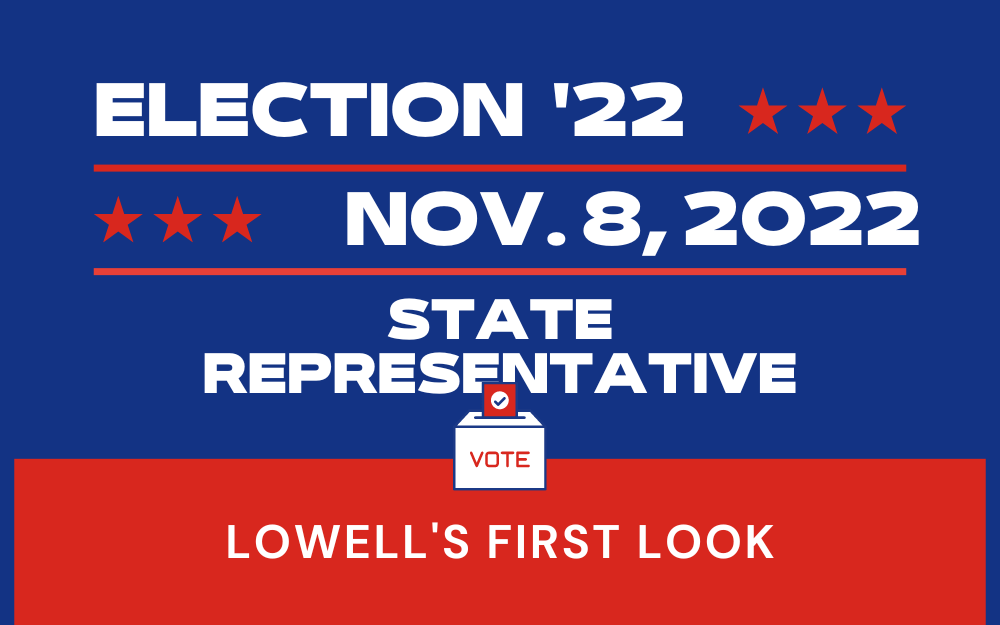 Q&A with Candidates for State Representative - Lowell's First Look